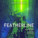 Featherline: a short story collection cover image