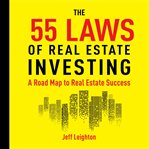 55 laws of real estate investing: a road map to real estate success cover image