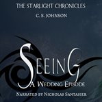 Seeing: a wedding episode. Book #3.5 cover image