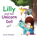 Lilly and her unicorn doll vol. 7: caring for animals: unicorn story for children cover image