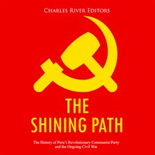 Cover image for Shining Path, The: The History of Peru's Revolutionary Communist Party and the Ongoing Civil War