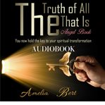 The truth of all that: the angel book cover image
