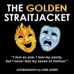 The golden straitjacket cover image