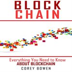 Blockchain: everything you need to know about blockchain cover image