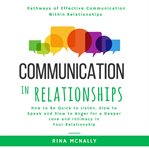 Communication in relationships. Quick to Listen, Slow to Speak and Slow to Anger for a Deeper Love and Intimacy in Your Relationship cover image