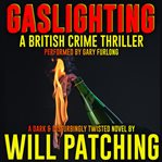 Gaslighting : a British crime thriller cover image