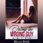 Dating the wrong guy cover image
