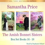 The amish bonnet sisters boxed set. Books #16-18 cover image
