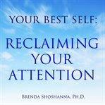 Reclaiming your attention cover image