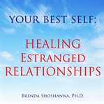 Healing estranged relationships cover image