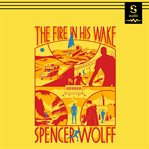 The fire in his wake cover image