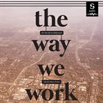 The way we work. On the Job in Hollywood cover image
