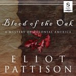 Blood of the oak : a novel cover image