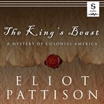 The king's beast : a mystery of the American Revolution cover image