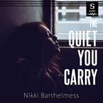 The quiet you carry cover image