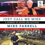 Just call me Mike : a journey to actor and activist cover image