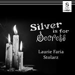 Silver is for secrets cover image
