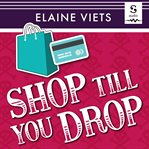 Shop till you drop : a dead-end job mystery cover image
