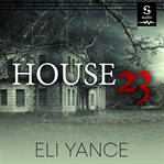 House 23 : a thriller cover image