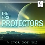 The first protectors : a novel cover image