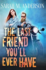 The last friend you'll ever have cover image