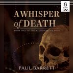 A whisper of death : book one of the necromancer saga cover image