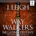 Way walkers: negating destiny cover image