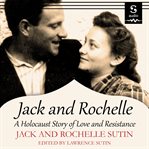 Jack and Rochelle : a Holocaust story of love and resistance cover image