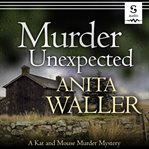 Murder Unexpected : A Gripping Murder Mystery cover image