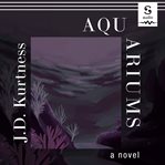 Aquariums : roman cover image