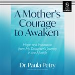 A Mother's Courage to Awaken cover image