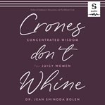 Crones Don't Whine cover image