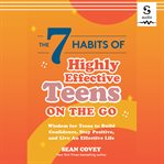The  Habits of Highly Effective Teens on the Go cover image