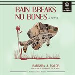 Rain Breaks No Bones cover image