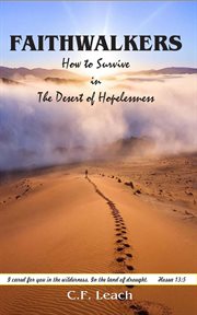 Faithwalkers: how to survive in the desert of hopelessness cover image
