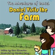The adventures of daniel: daniel goes to the farm cover image