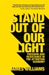 Stand out of our light. Freedom and Resistance in the Attention Economy cover image