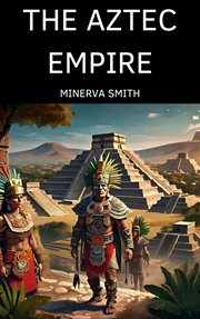 The Aztec Empire cover image
