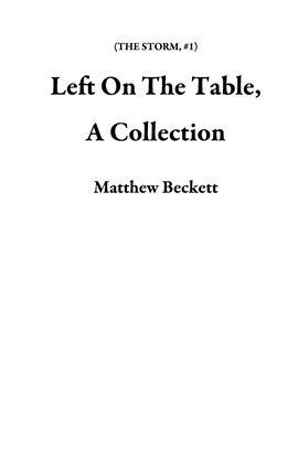 Cover image for Left On The Table, A Collection