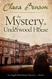 The mystery at Underwood House cover image