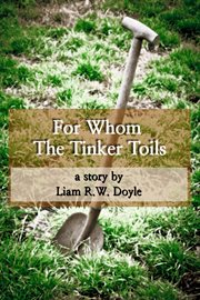 For Whom the Tinker Toils cover image
