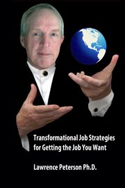 Transformational Job Strategies for Getting the Job You Want cover image