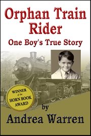 Orphan Train Rider : One Boy's True Story cover image