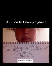 The Economy is a Piece of Shit : A Guide to Unemployment cover image