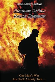 Shadows Strike Rogue Operator : Shadows Strike Rogue Operator cover image