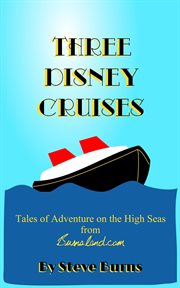 Three Disney Cruises : Three Disney Cruises cover image