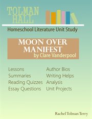 Moon Over Manifest by Clare Vanderpool : A Homeschool Literature Unit Study cover image