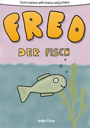 Learning German With Stories and Pictures: Fred Der Fisch cover image