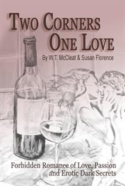 Two Corners, One Love : Forbidden Romance of Love, Passion and Erotic Dark Secrets cover image