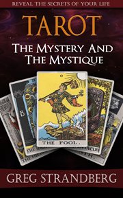 Tarot: the mystery and the mystique cover image